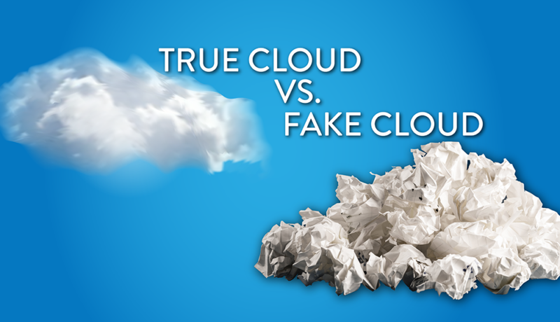 True Cloud vs Fake Cloud