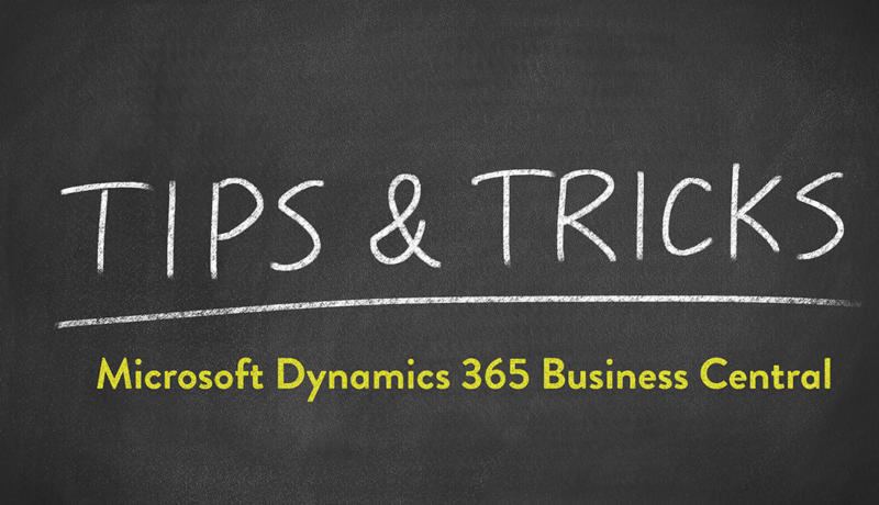 Dynamics 365 Business Central Tips and tricks